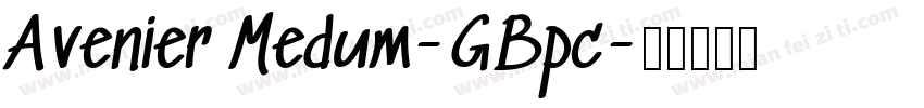 Avenier Medum-GBpc字体转换